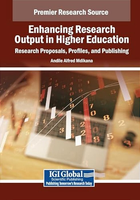 Enhancing Research Output In Higher Education: Research Proposals, Profiles, And Publishing-..
