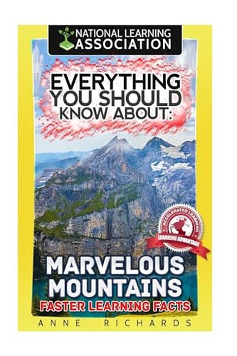 Everything You Should Know About: Marvelous Mountains Faster Learning Facts-..