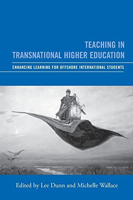 Teaching In Transnational Higher Education: Enhancing Learning For Offshore International Students-..