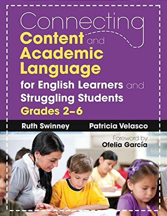 Connecting Content And Academic Language For English Learners And Struggling Students, Grades 2-6-..