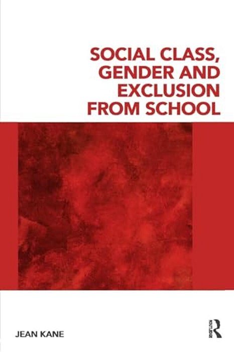 Social Class, Gender And Exclusion From School-..