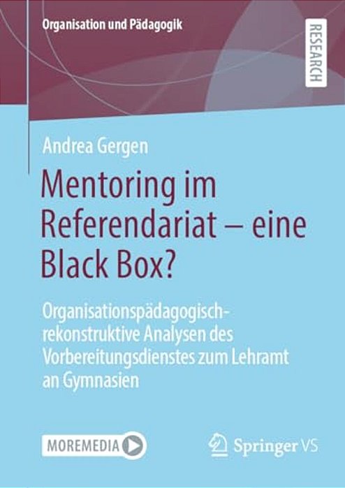 Mentoring Im Referendariat - Eine Black Box?: Organisationspädagogisch-Rekonstruktive Analysen Des Vorbereitungsdienstes Zum Lehramt An Gymnasien-..