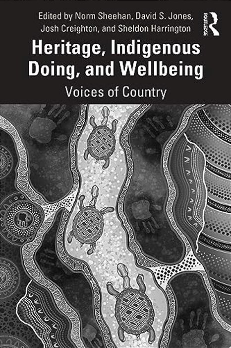 Heritage, Indigenous Doing, And Wellbeing: Voices Of Country-..