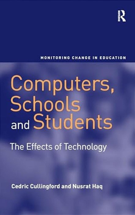Computers, Schools And Students: The Effects Of Technology-..