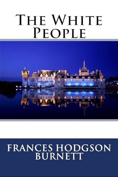 The White People Frances Hodgson Burnett-..