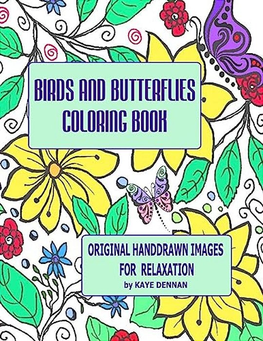Birds And Butterflies Coloring Book: Original Hand Drawn Images For Relaxation-..