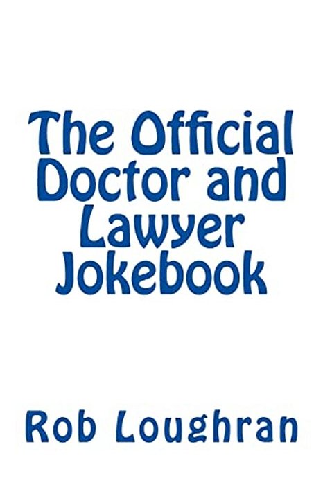 The Official Doctor And Lawyer Jokebook-..