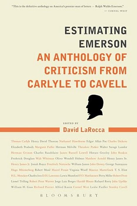 Estimating Emerson: An Anthology Of Criticism From Carlyle To Cavell-..