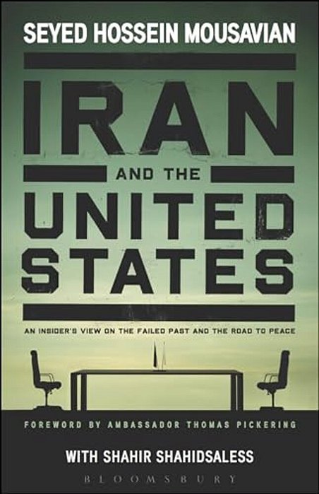 Iran And The United States An Insider's View On The Failed Past And The Road To Peace-..