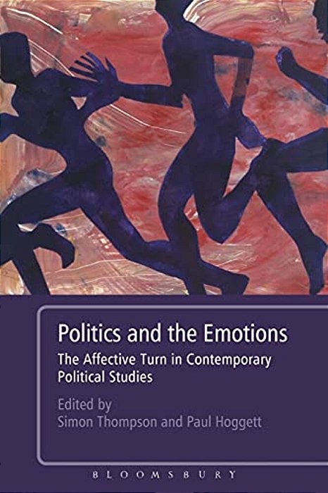 Politics And The Emotions: The Affective Turn In Contemporary Political Studies-..