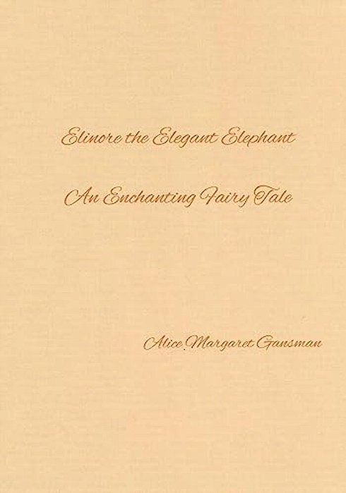 Elinore The Elegant Elephant: An Enchanting Fairy Tale-..