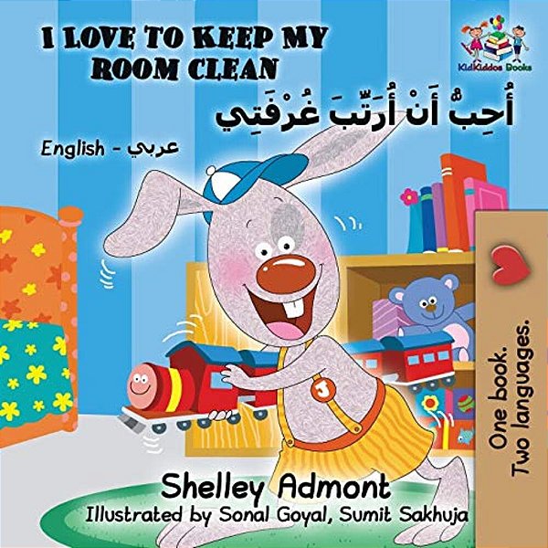 I Love To Keep My Room Clean: English Arabic-..