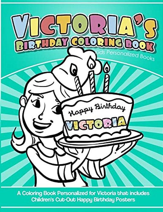 Victoria's Birthday Coloring Book Kids Personalized Books: A Coloring Book Personalized For Victoria That Includes Children's Cut Out Happy Birthday P-..