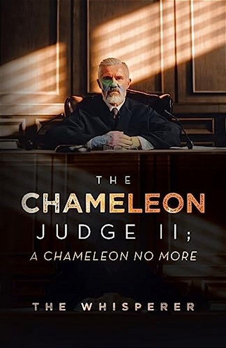 The Chameleon Judge II; A Chameleon No More-..