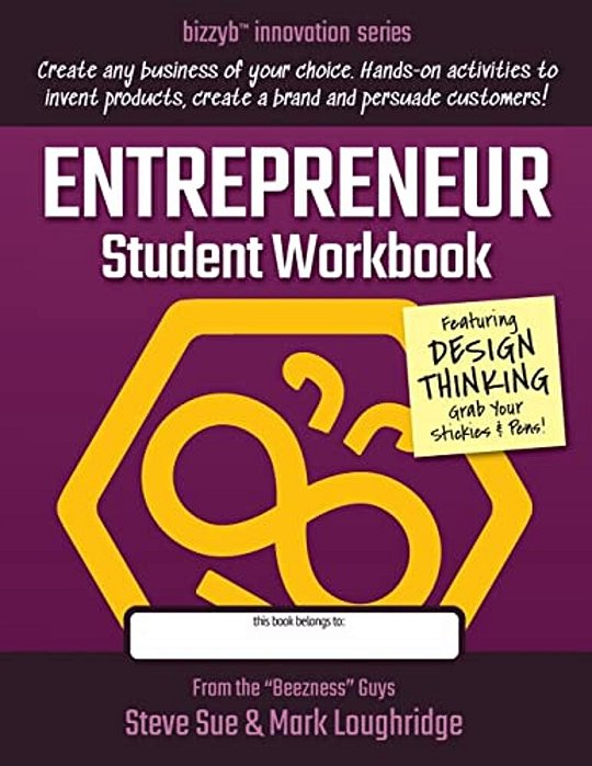 Entrepreneur Student Workbook: Create Any Business That You Can Imagine!-..