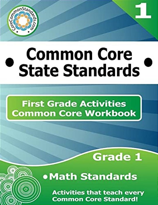 First Grade Common Core Workbook: Math Activities-..