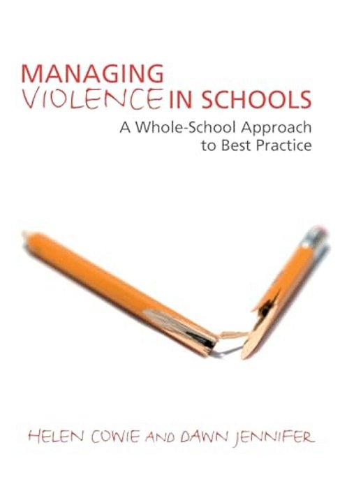 Managing Violence In Schools: A Whole-School Approach To Best Practice-..