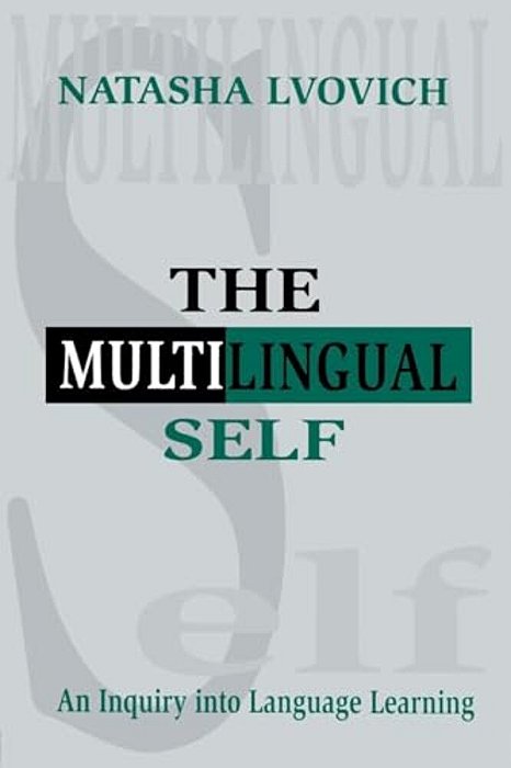 The Multilingual Self: An Inquiry Into Language Learning-..