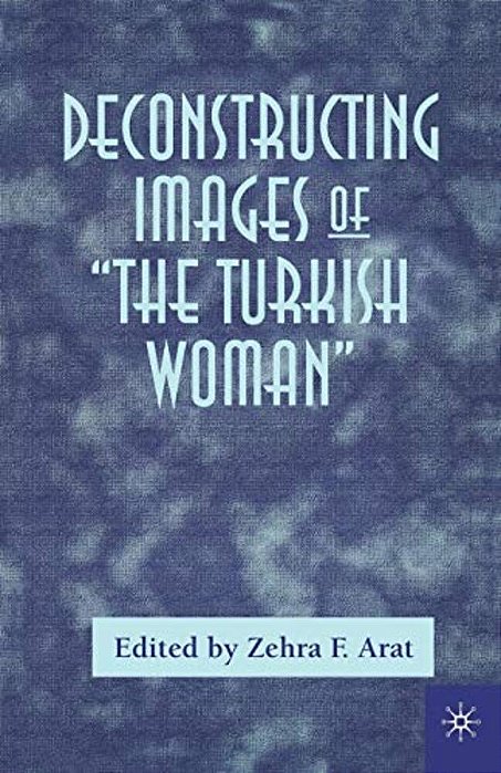 Deconstructing Images Of The Turkish Woman-..