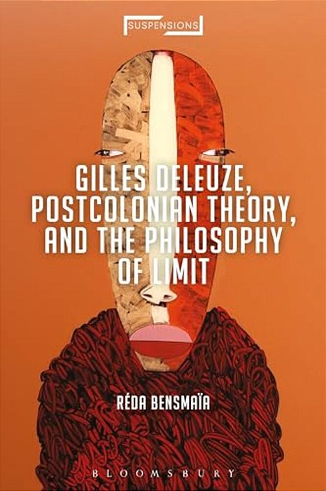 Gilles Deleuze, Postcolonial Theory, And The Philosophy Of Limit-..