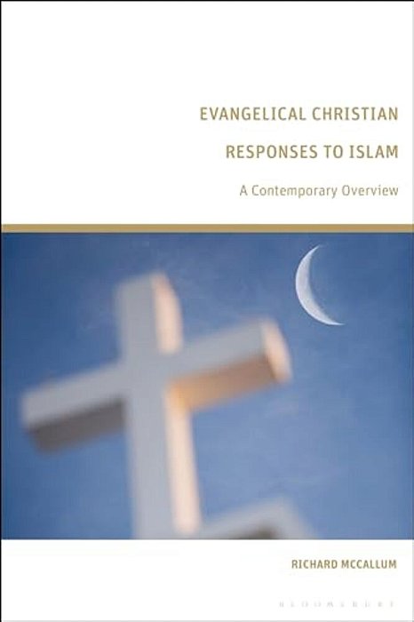 Evangelical Christian Responses To Islam: A Contemporary Overview-..