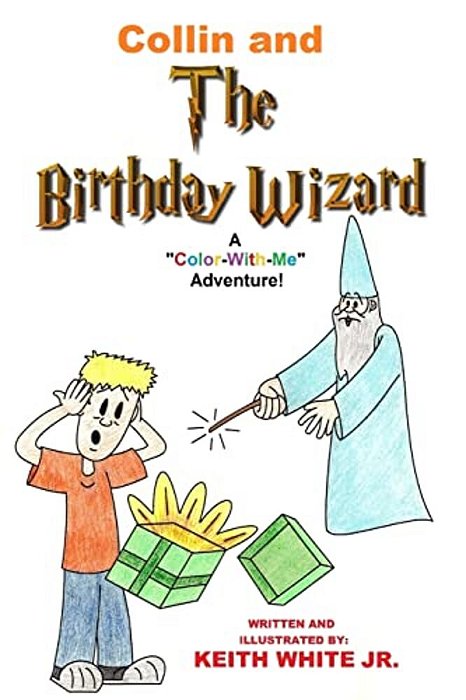 Collin And The Birthday Wizard: A Color-With-me Adventure-..