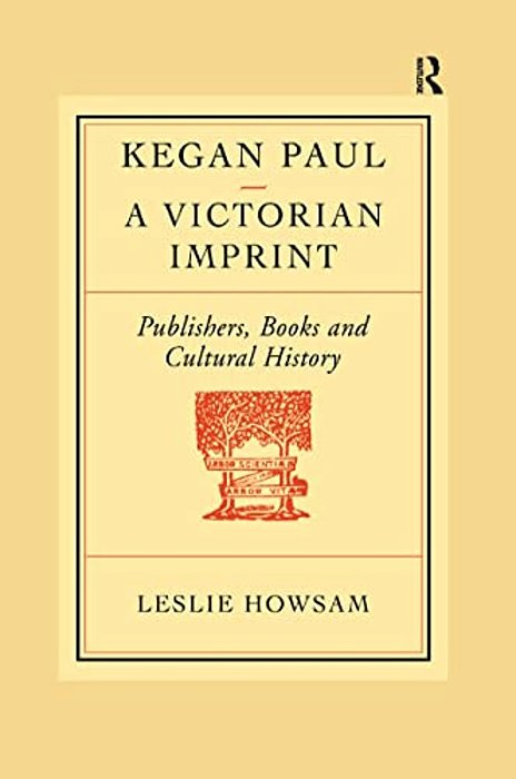 Kegan Paul: A Victorian Imprint-..