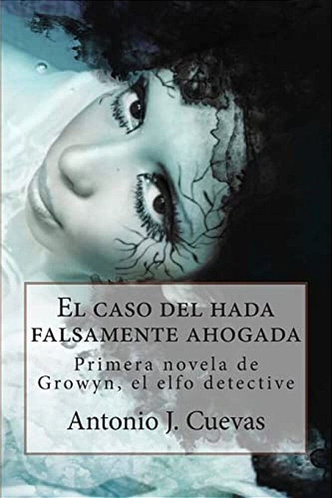 El Caso Del Hada Falsamente Ahogada: Primer Caso De Growyn, El Elfo Detective-..