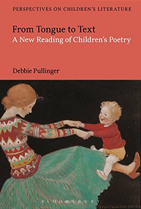 From Tongue To Text: A New Reading Of Children's Poetry-..