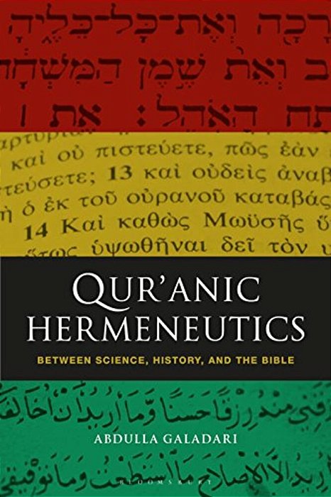 Qur'Anic Hermeneutics: Between Science, History, And The Bible-..