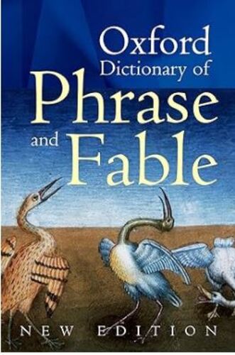Oxford Dictionary Of Phrase And Fable-..