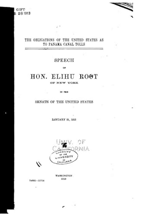The Obligations Of The United States As To Panama Canal Tolls, Speech Of Hon. Elihu Root-..