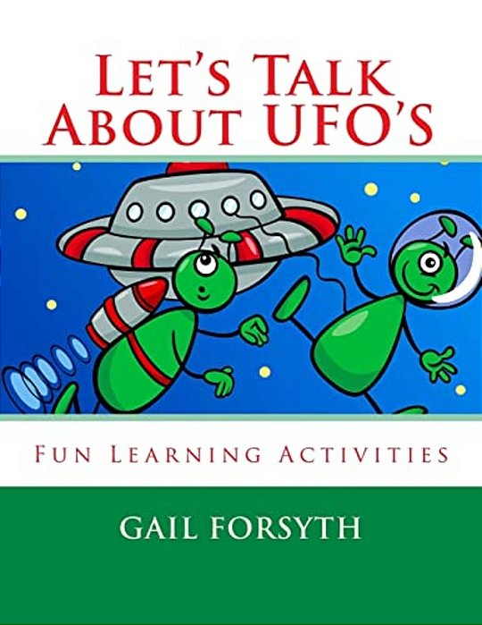 Let's Talk About Ufo'S: Fun Learning Activities-..
