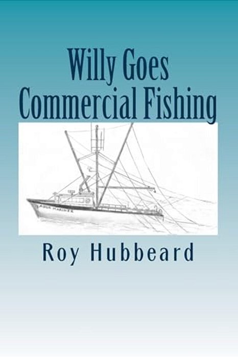 Willy Goes Commercial Fishing: Colour Edition-..