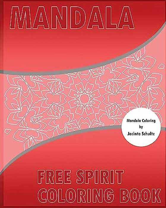 Free Spirit Coloring Book: 50 Mandalas To Bring Out Your Creative Side, For Anger Release, For Insight, Healing, And Self-Expression-..