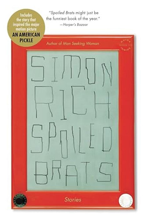 Spoiled Brats (Including The Story That Inspired The Major Motion Picture An American Pickle Starring Seth Rogen): Stories-..