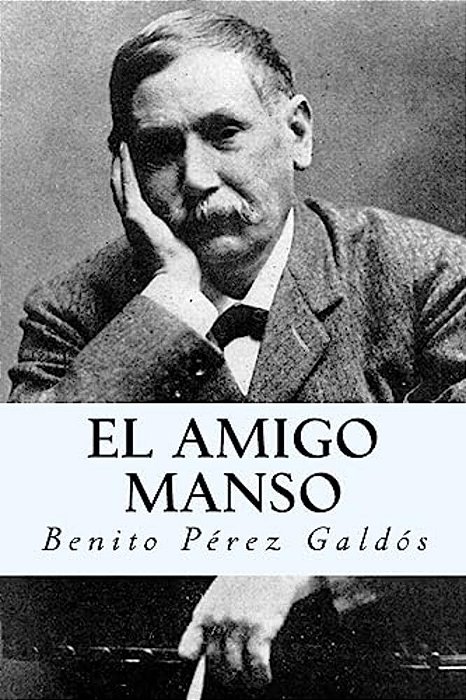 El Amigo Manso (Spanish Edition)-..