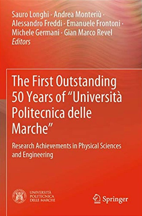 The First Outstanding 50 Years Of "Università Politecnica Delle Marche": Research Achievements In Physical Sciences And Engineering-..