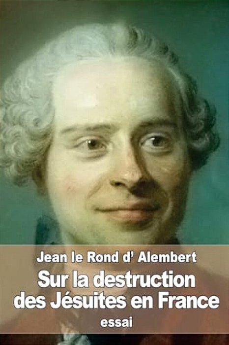 Sur La Destruction Des Jésuites En France-..