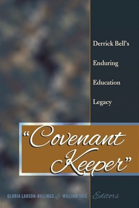 «Covenant Keeper»: Derrick Bell's Enduring Education Legacy-..