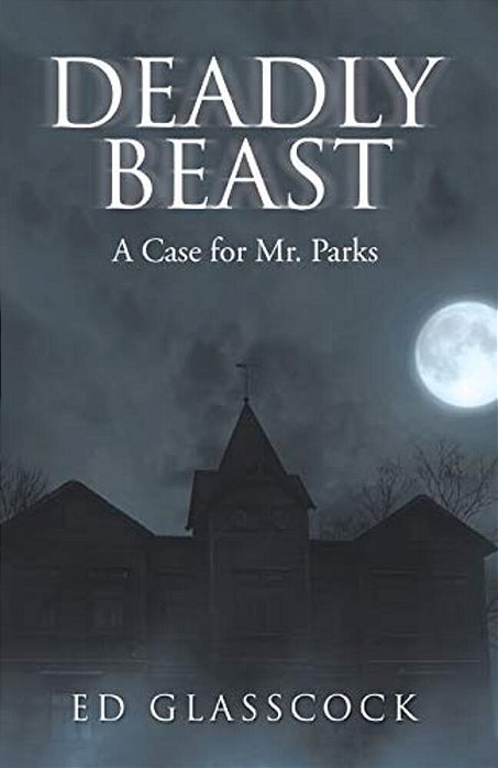 Deadly Beast: A Case For Mr. Parks-..