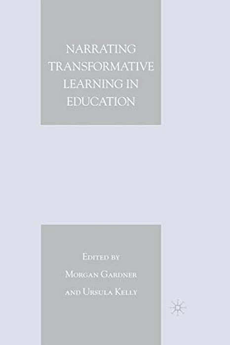 Narrating Transformative Learning In Education-..