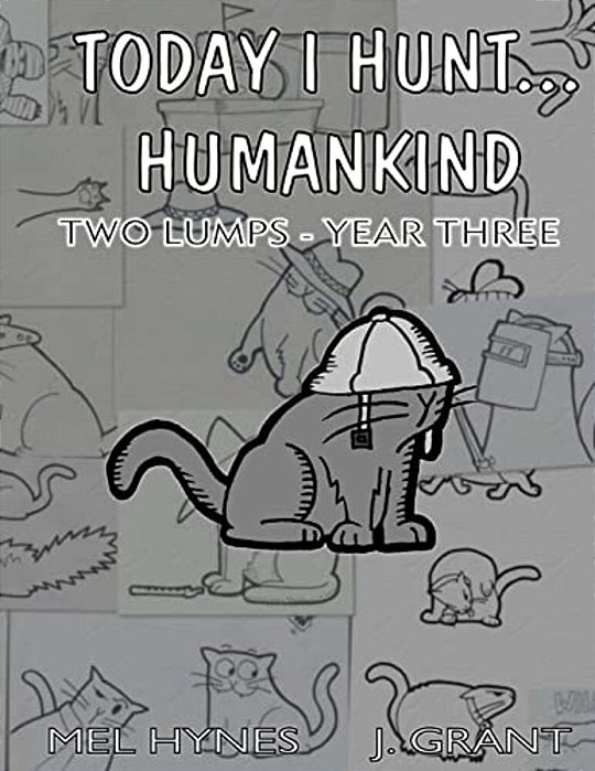 Today I Hunt Humankind: Two Lumps, Year 3-..