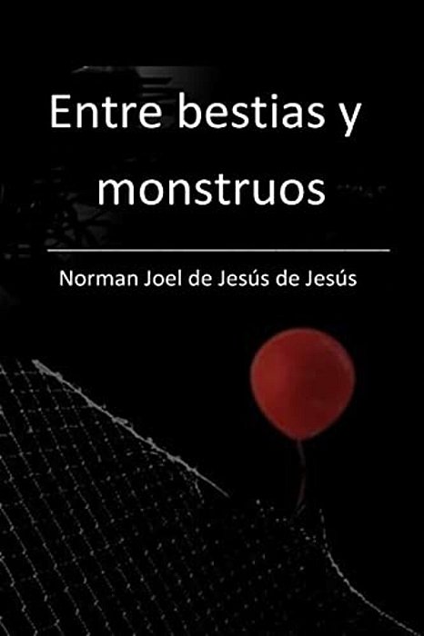 Entre Bestias Y Monstruos-..