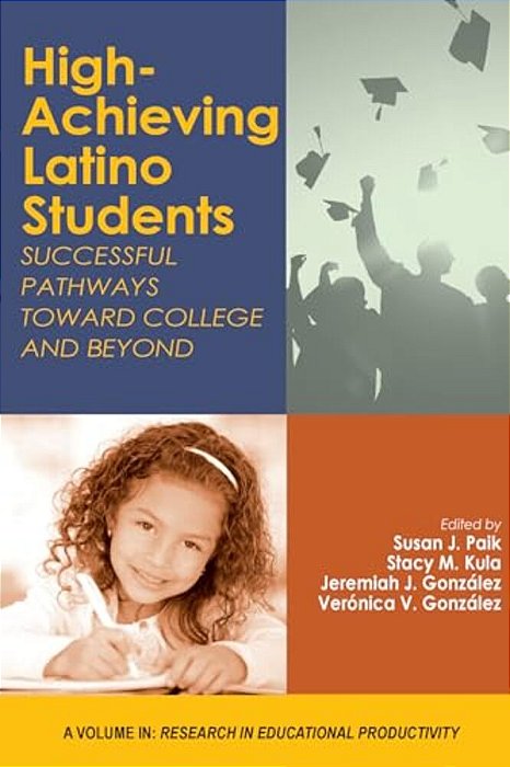 High-Achieving Latino Students: Successful Pathways Toward College And Beyond-..