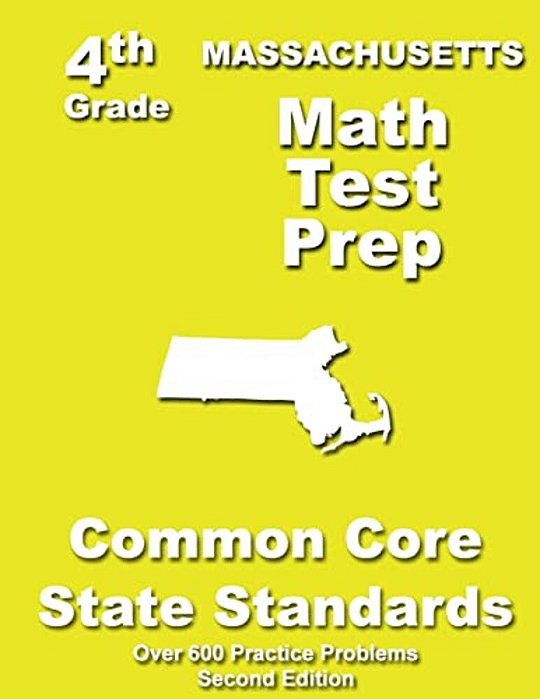 Massachusetts 4Th Grade Math Test Prep: Common Core Learning Standards-..