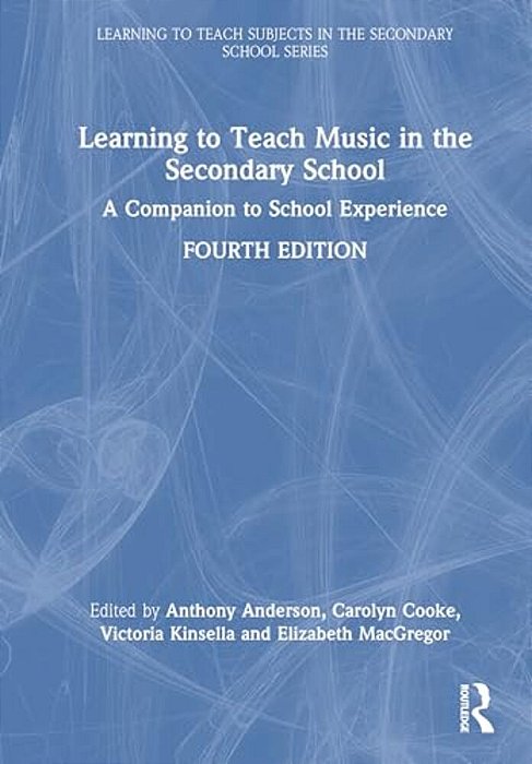 Learning To Teach Music In The Secondary School: A Companion To School Experience-..