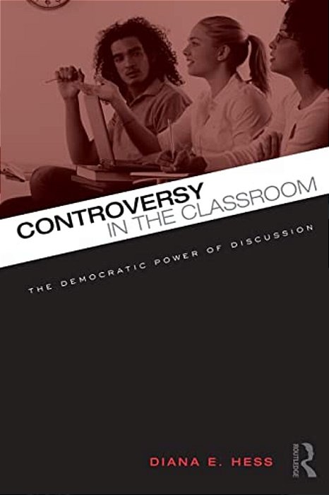 Controversy In The Classroom: The Democratic Power Of Discussion-..