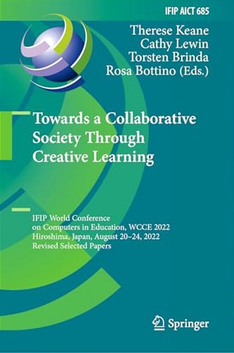Towards A Collaborative Society Through Creative Learning: Ifip World Conference On Computers In Education, Wcce 2022, Hiroshima, Japan, August 20-24,-..