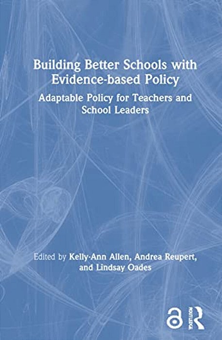 Building Better Schools With Evidence-Based Policy: Adaptable Policy For Teachers And School Leaders-..